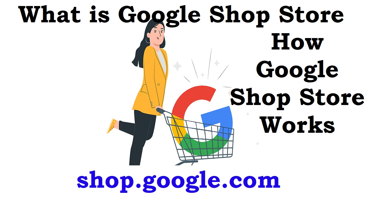 You are currently viewing What is google shop store & How google shop store works : shop.google.com